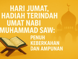 Hari Jumat, Hadiah Istimewa untuk Umat Nabi Muhammad SAW