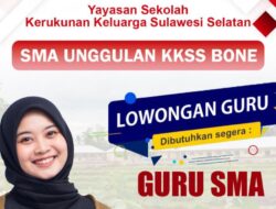 SMA Unggulan KKSS Bone Buka Lowongan Guru, Kesempatan Bergabung bagi Tenaga Pendidik Unggul